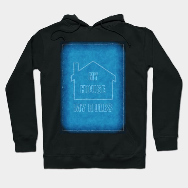 My House - My Rules Hoodie by Voodoo Production